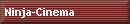 Ninja-Cinema